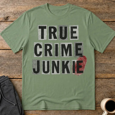 True Crime Junkie T-Shirt - Military Green