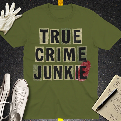 True Crime Junkie T-Shirt - Military Green