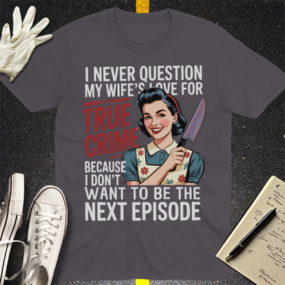 True Crime Wife T-Shirt - Charcoal