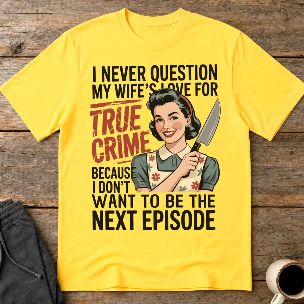 True Crime Wife T-Shirt - Daisy