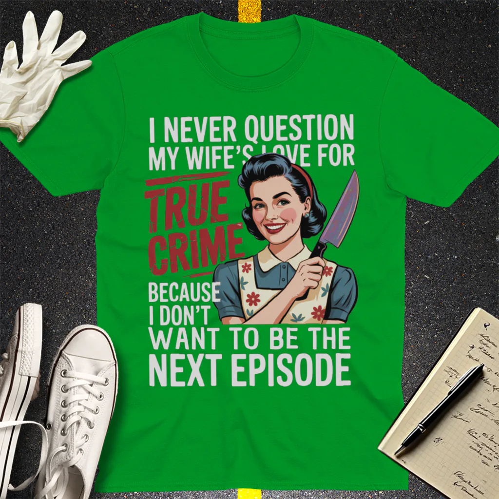 True Crime Wife T-Shirt - Irish Green