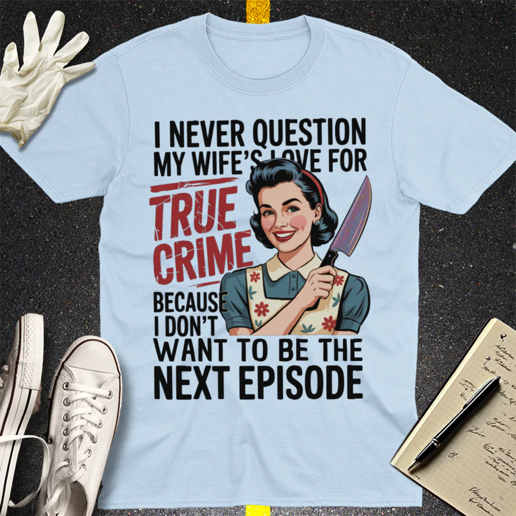 True Crime Wife T-Shirt - Light Blue