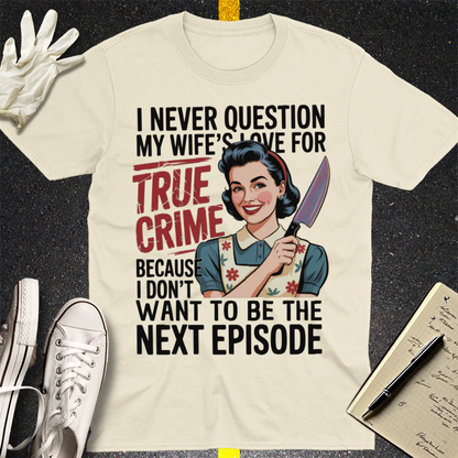 True Crime Wife T-Shirt - Natural
