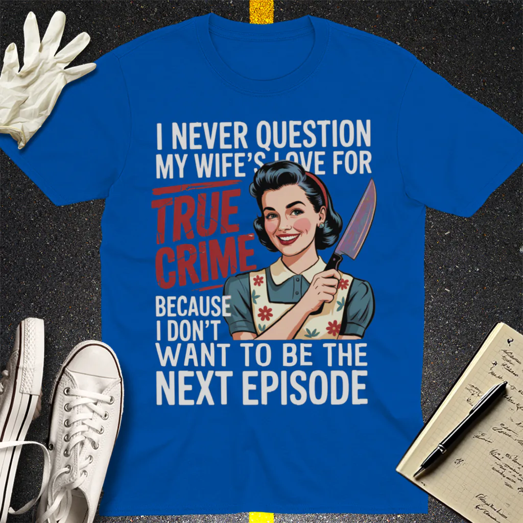 True Crime Wife T-Shirt - Royal