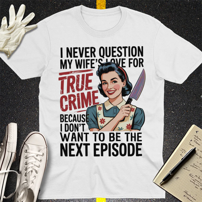 True Crime Wife T-Shirt - White