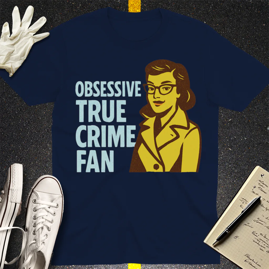 Obsessive True Crime Fan T-Shirt - Navy