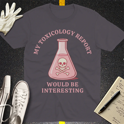 Toxicology Humor T-Shirt - Charcoal