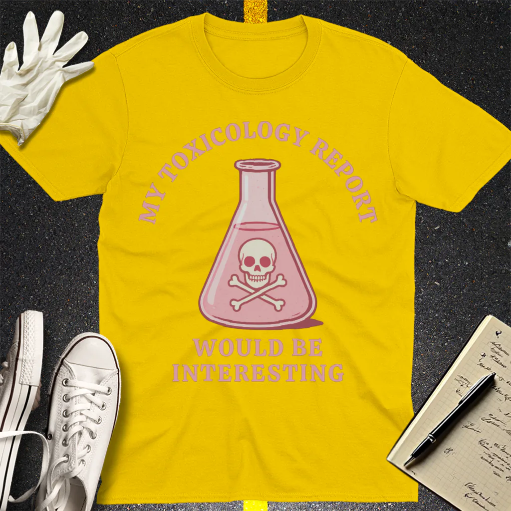 Toxicology Humor T-Shirt - Daisy