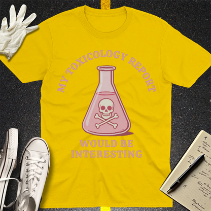 Toxicology Humor T-Shirt - Daisy