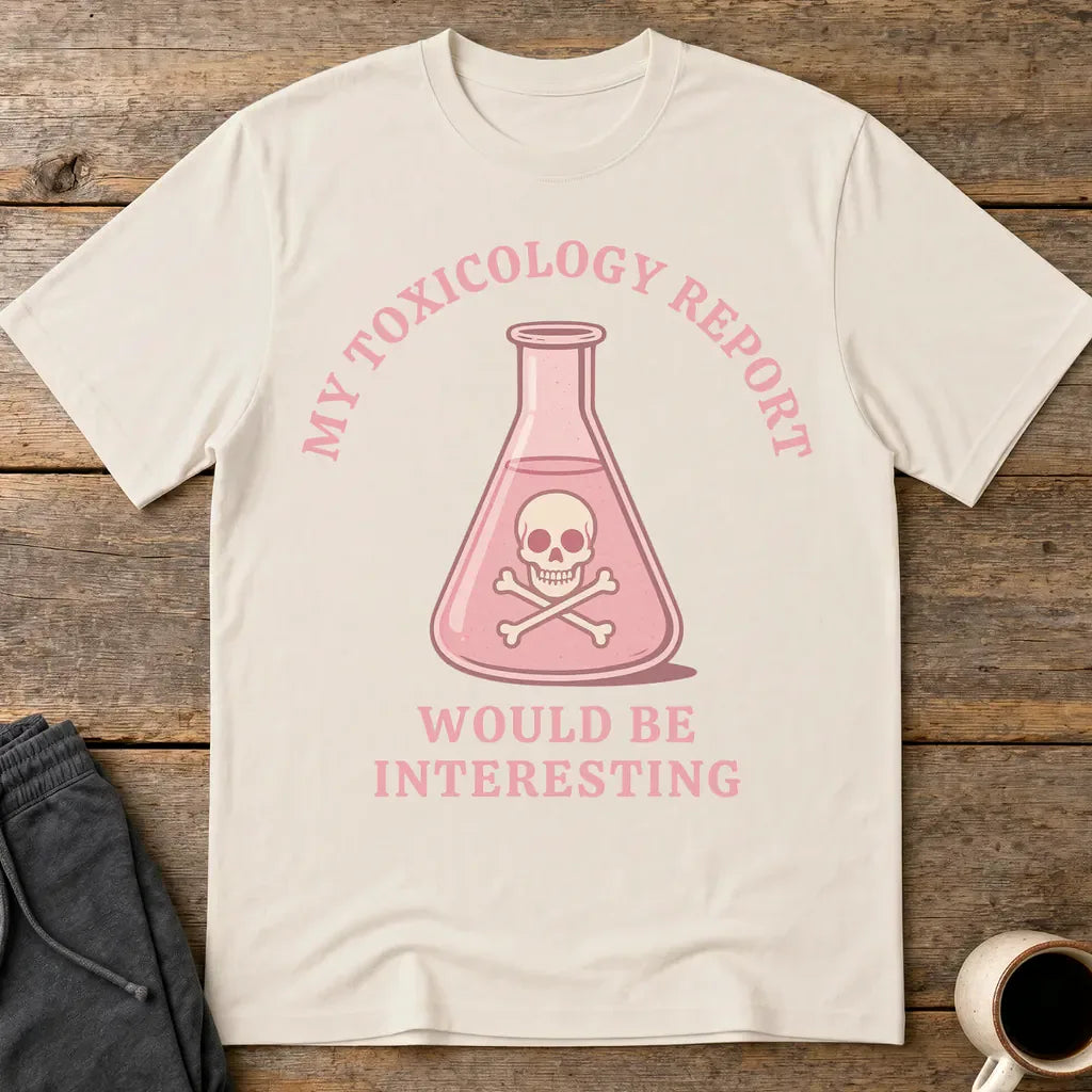 Toxicology Humor T-Shirt - Ice Grey
