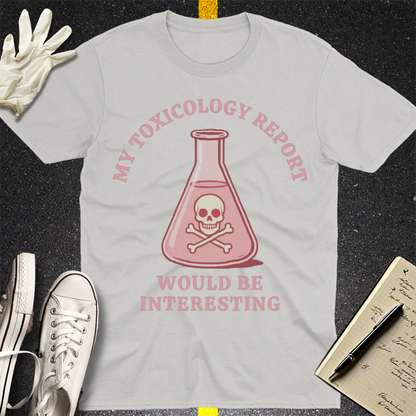 Toxicology Humor T-Shirt - Ice Grey