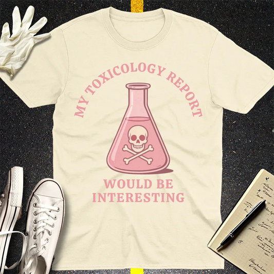 Toxicology Humor T-Shirt - Natural