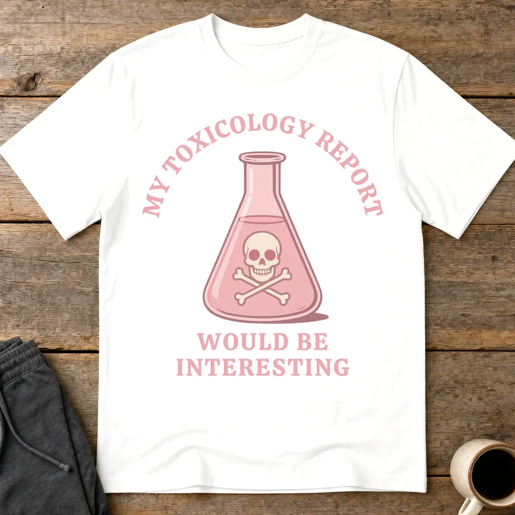 Toxicology Humor T-Shirt - White