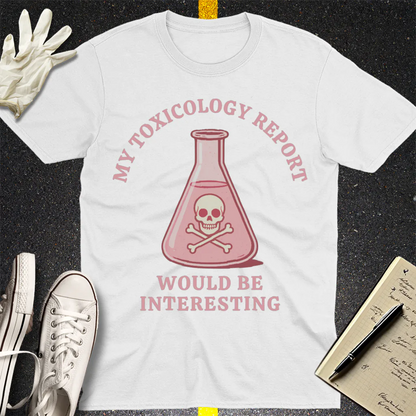 Toxicology Humor T-Shirt - White