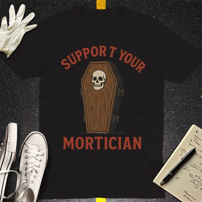 Support Your Mortician T-Shirt - Black