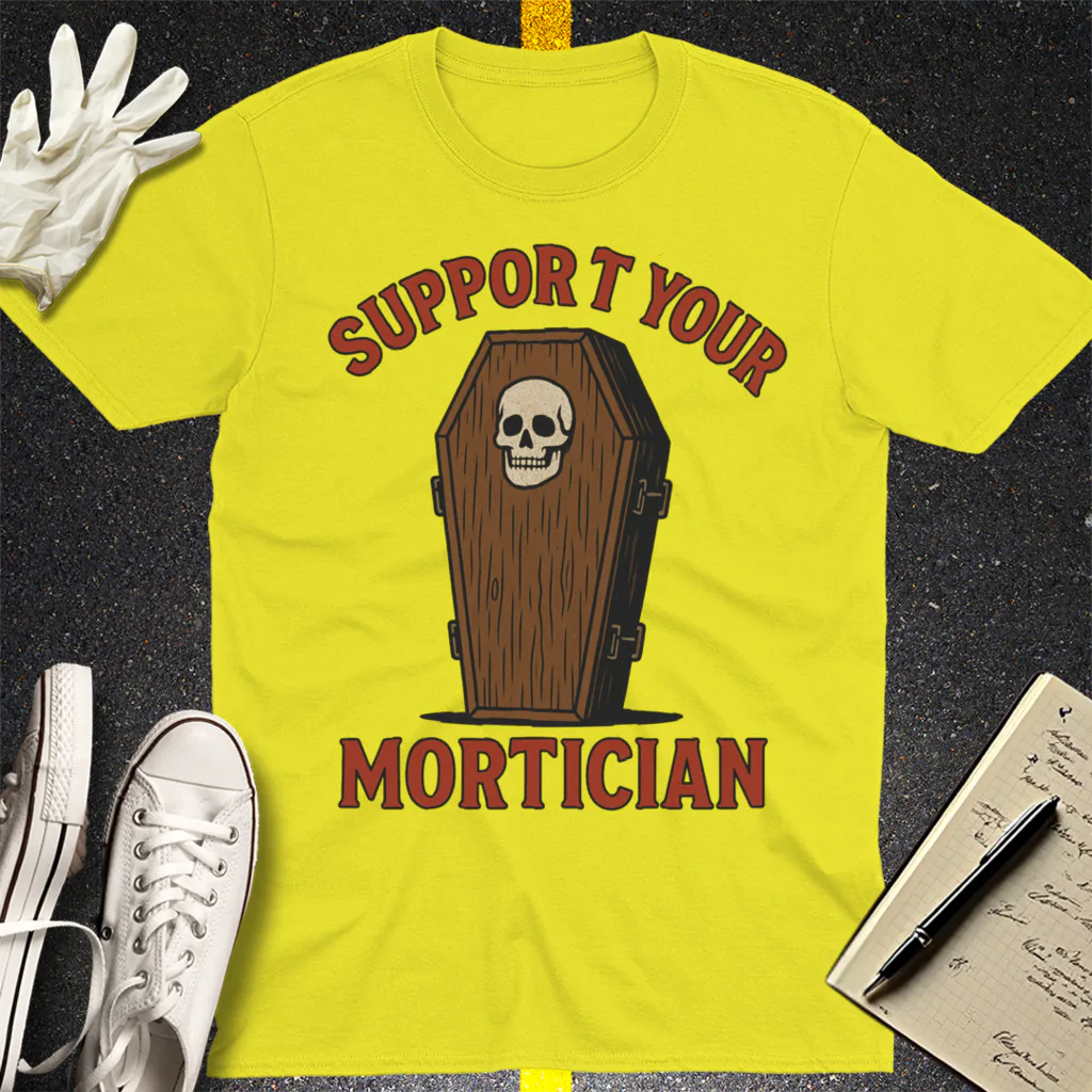 Support Your Mortician T-Shirt - Cornsilk
