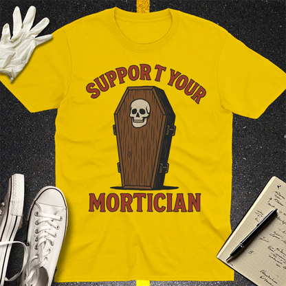 Support Your Mortician T-Shirt - Daisy