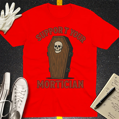 Support Your Mortician T-Shirt - Red
