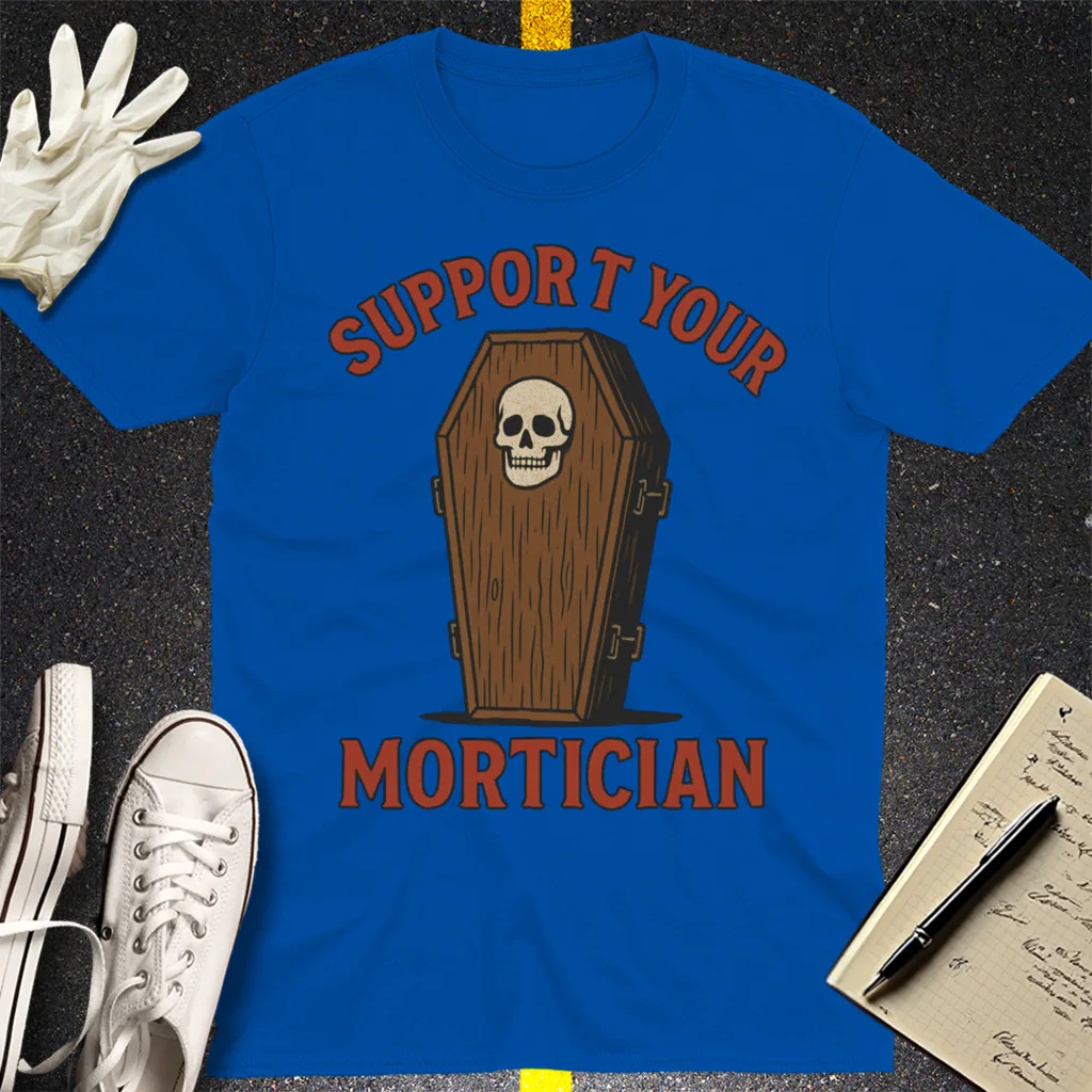 Support Your Mortician T-Shirt - Royal
