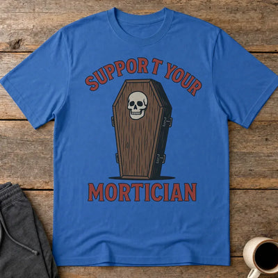 Support Your Mortician T-Shirt - Royal