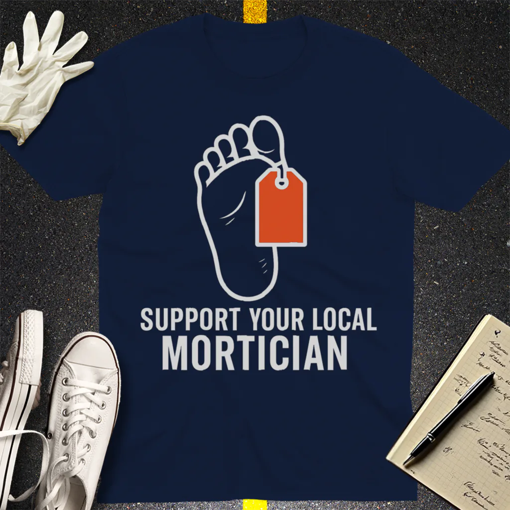 Support Your Local Mortician T-Shirt - Navy