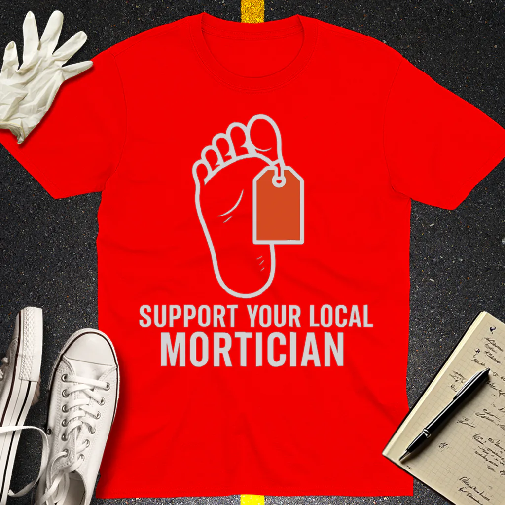 Support Your Local Mortician T-Shirt - Red