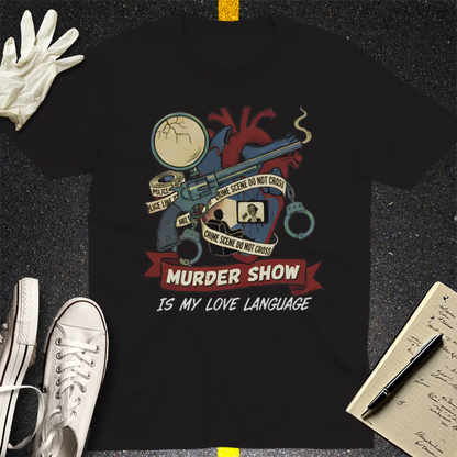 Murder Show Love Language T-Shirt - Black