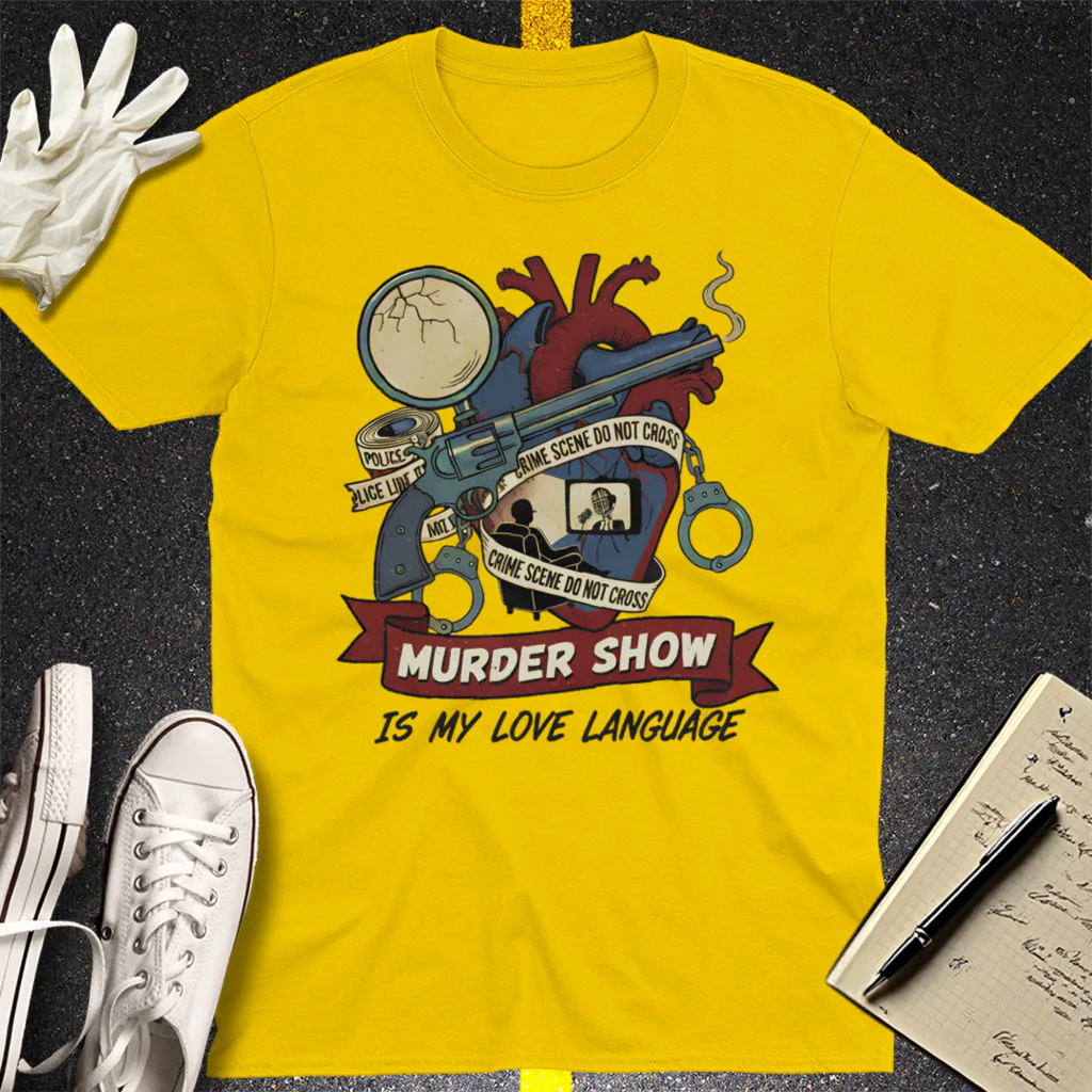 Murder Show Love Language T-Shirt - Daisy