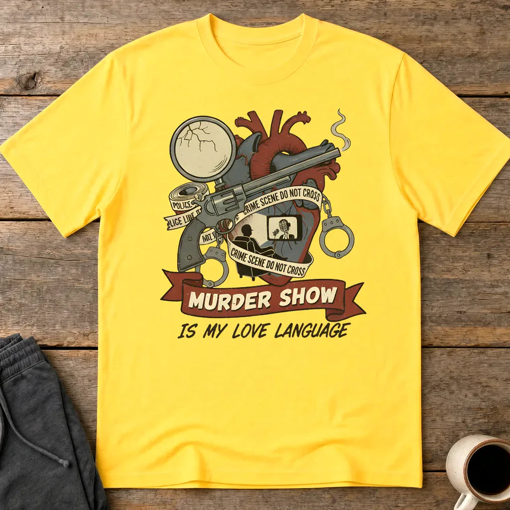 Murder Show Love Language T-Shirt - Daisy