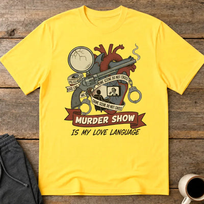 Murder Show Love Language T-Shirt - Daisy
