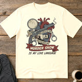 Murder Show Love Language T-Shirt