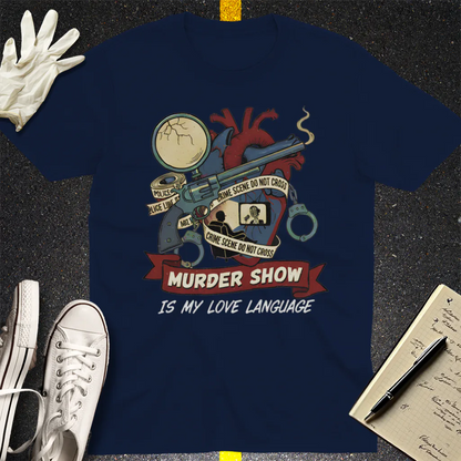 Murder Show Love Language T-Shirt - Navy