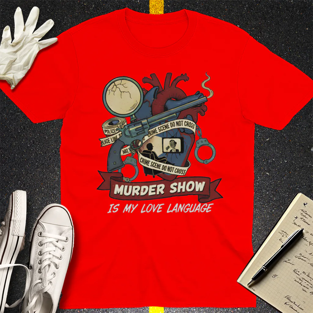 Murder Show Love Language T-Shirt - Red