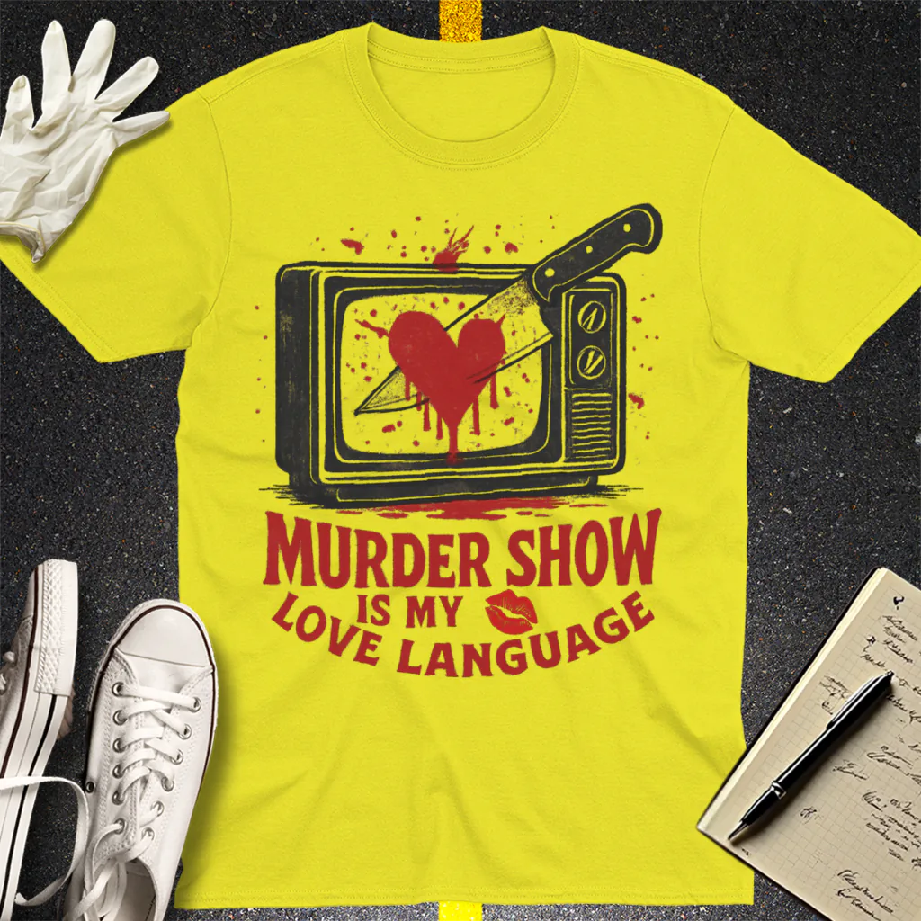 Murder Show Love Language T-Shirt - Cornsilk