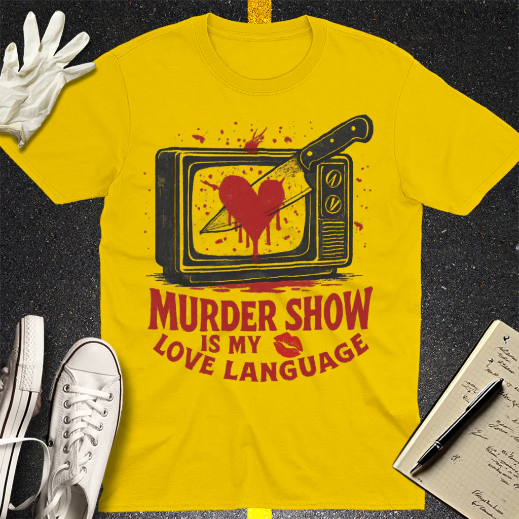 Murder Show Love Language T-Shirt - Daisy