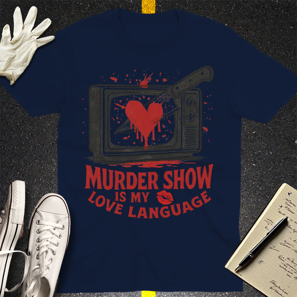 Murder Show Love Language T-Shirt - Navy