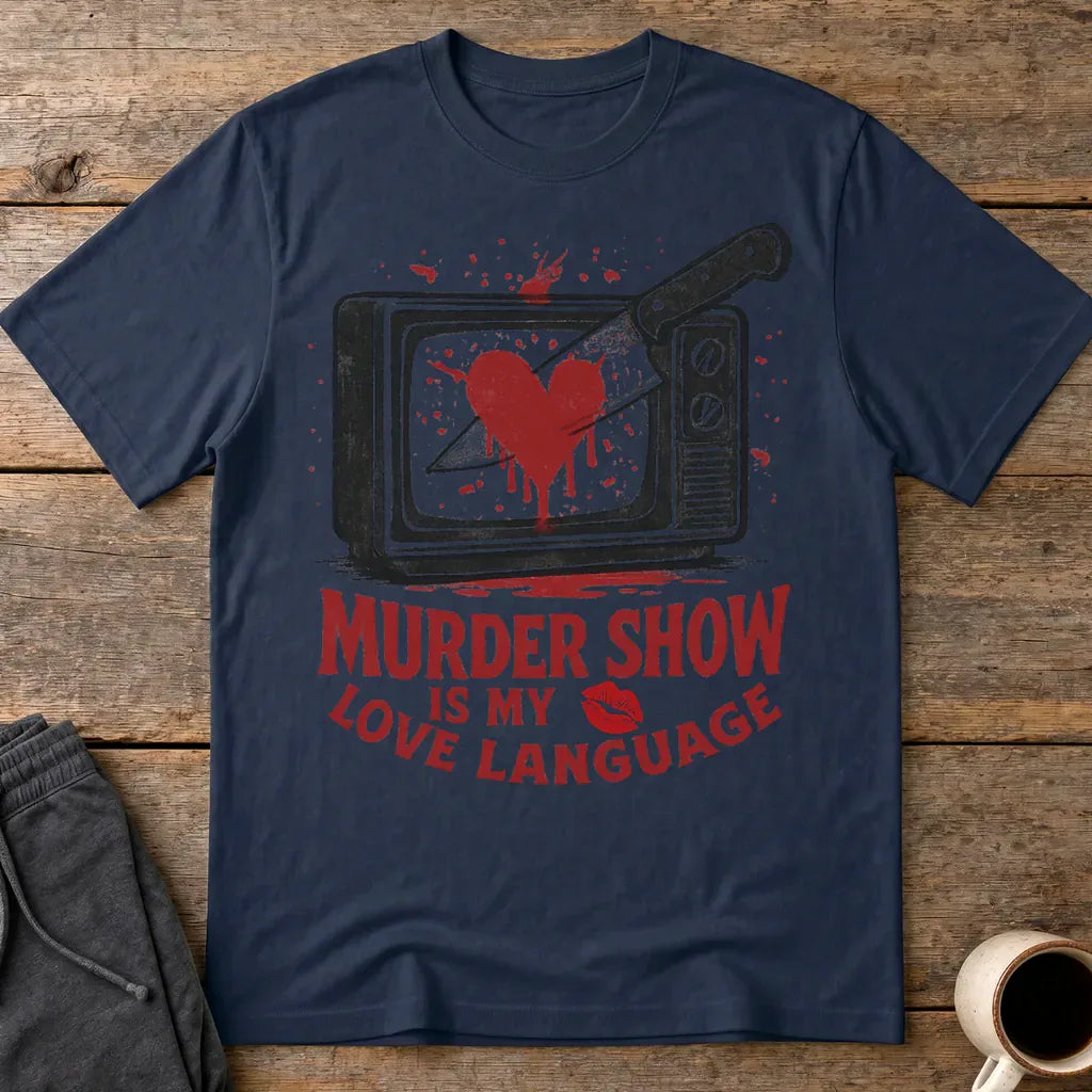 Murder Show Love Language T-Shirt - Navy