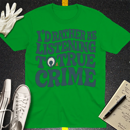 True Crime Obsession T-Shirt - Irish Green