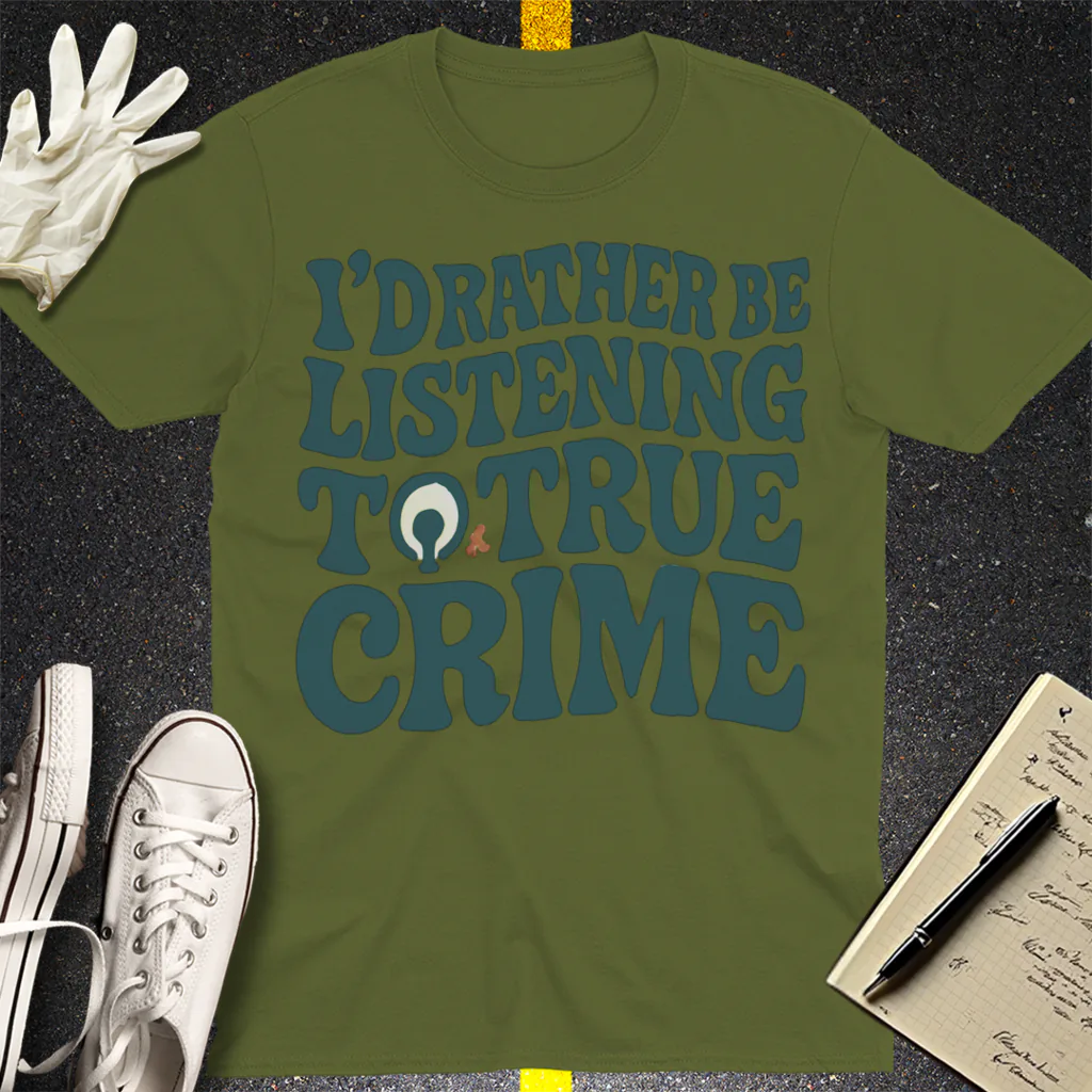 True Crime Obsession T-Shirt - Military Green