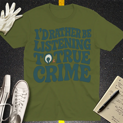 True Crime Obsession T-Shirt - Military Green