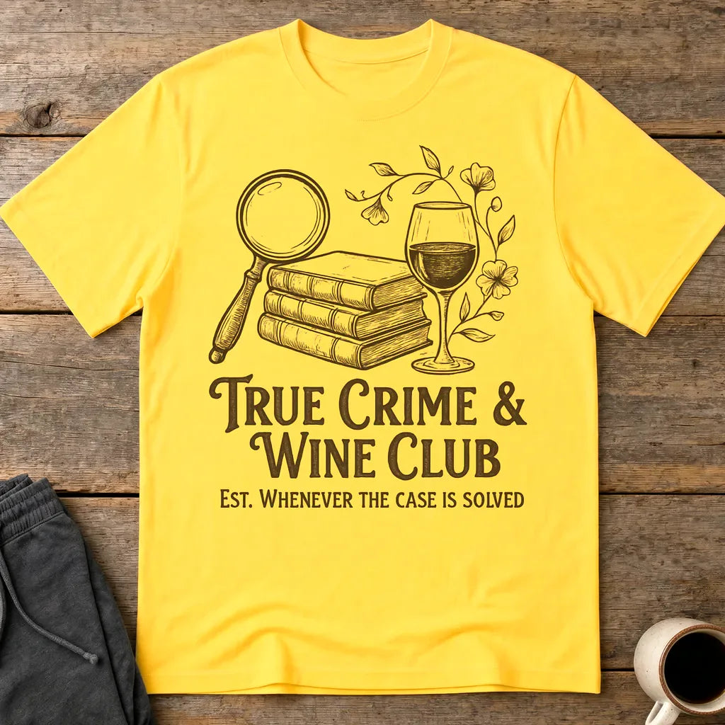 True Crime & Wine Club T-Shirt - Daisy