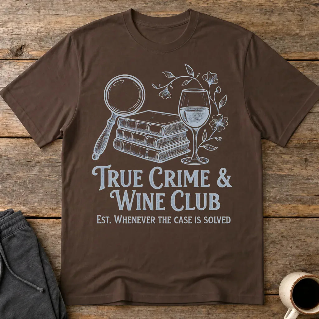 True Crime & Wine Club T-Shirt - Dark Chocolate