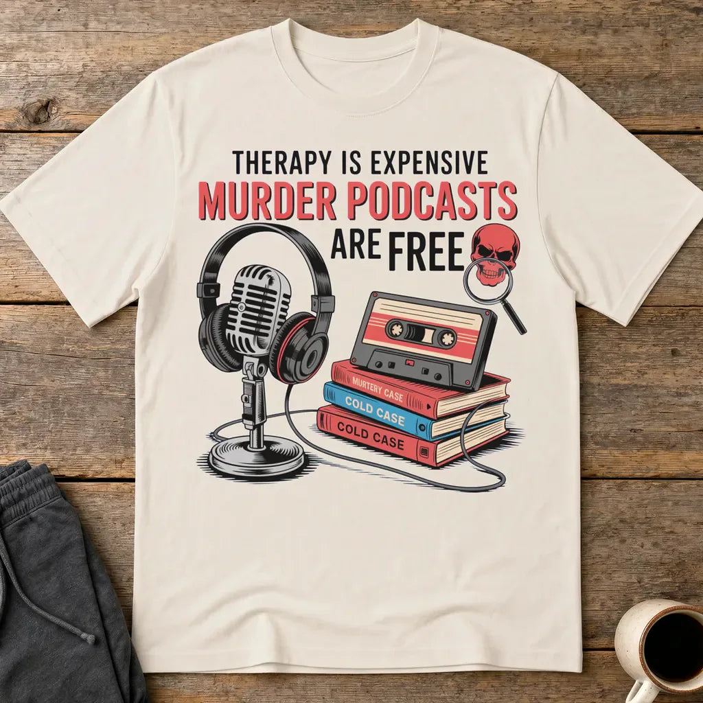 Murder Podcasts Are Free T-Shirt - Ice Grey