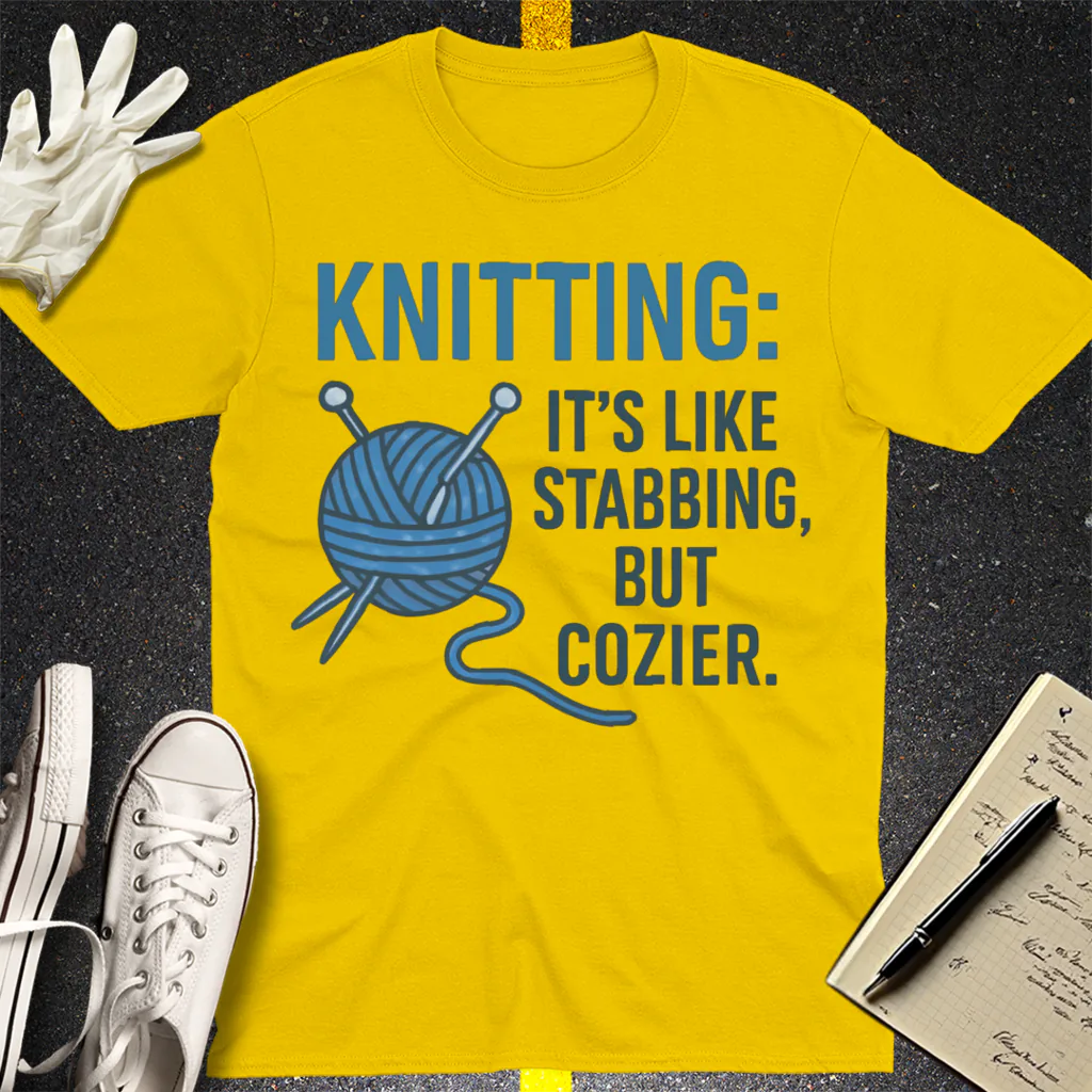 Stabby but Cozy Knitting T-Shirt - Daisy