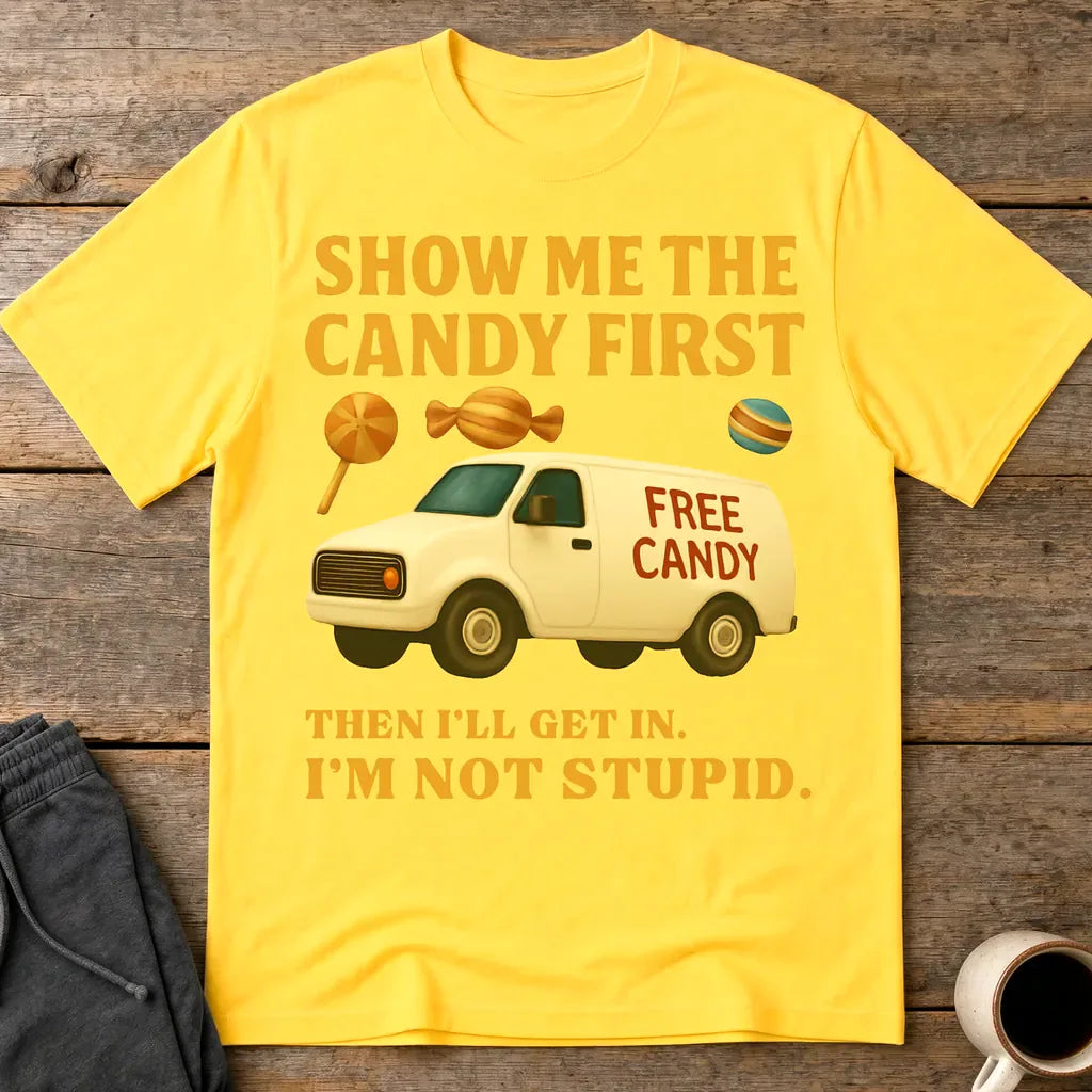 Show Me the Candy First T-Shirt - Daisy
