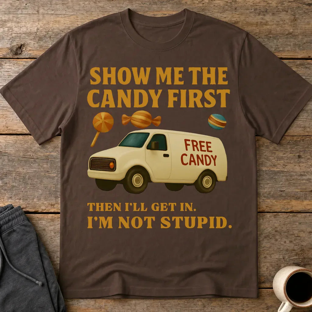 Show Me the Candy First T-Shirt - Dark Chocolate