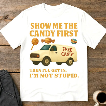 Show Me the Candy First T-Shirt - White