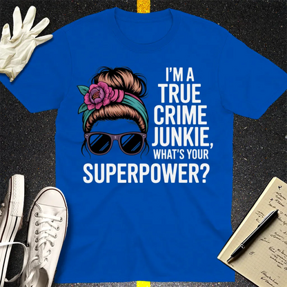 True Crime Junkie Superpower T-Shirt - Royal