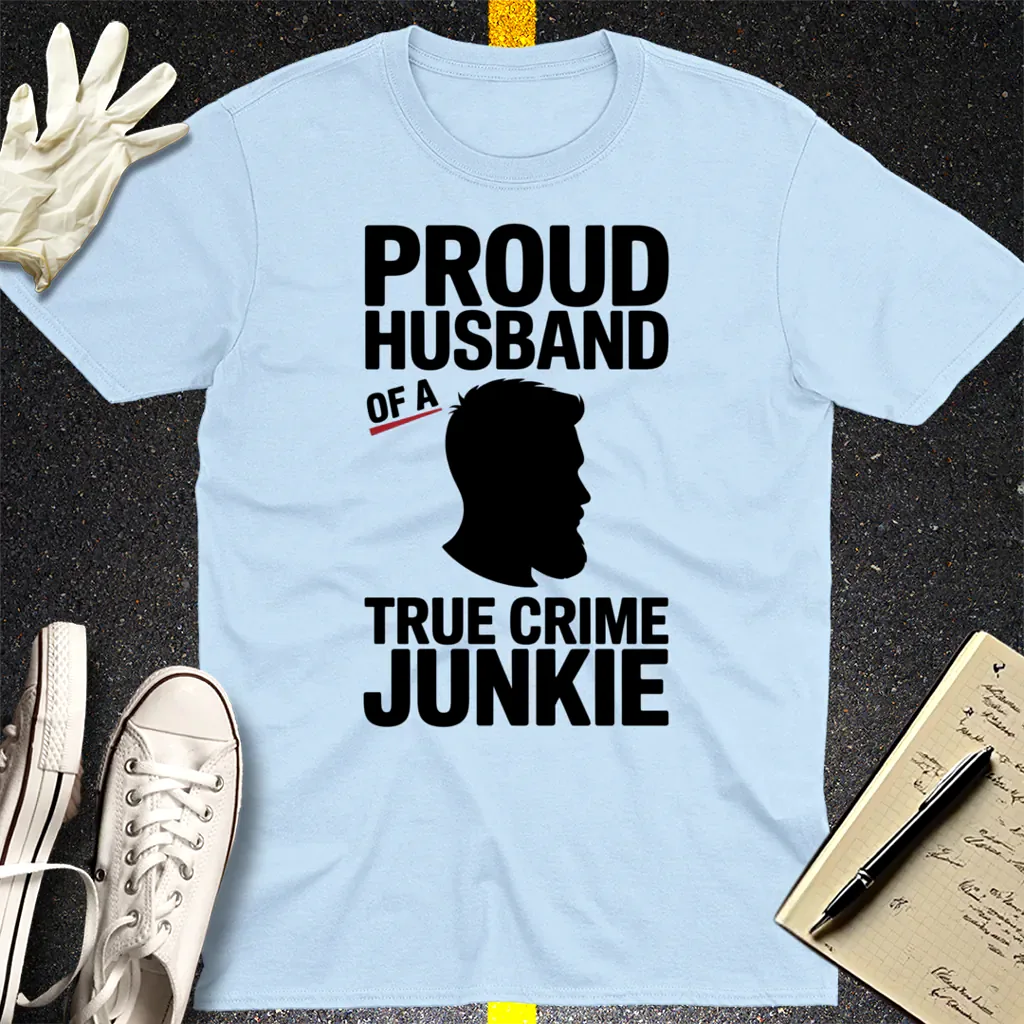 Proud Husband True Crime Junkie T-Shirt - Light Blue