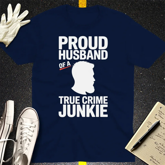 Proud Husband True Crime Junkie T-Shirt - Navy